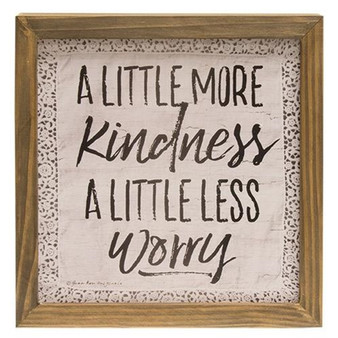 *More Kindness Less Worry Framed Sign G34121