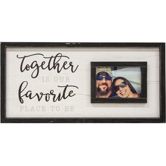 Together Is Our Favorite Place To Be Sign With Picture Frame 12X24 G13408 By CWI Gifts
