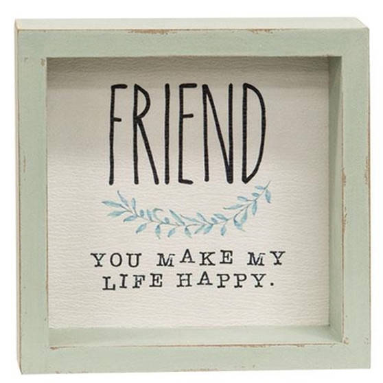 Friend You Make My Life Happy Distressed Box Sign G30336