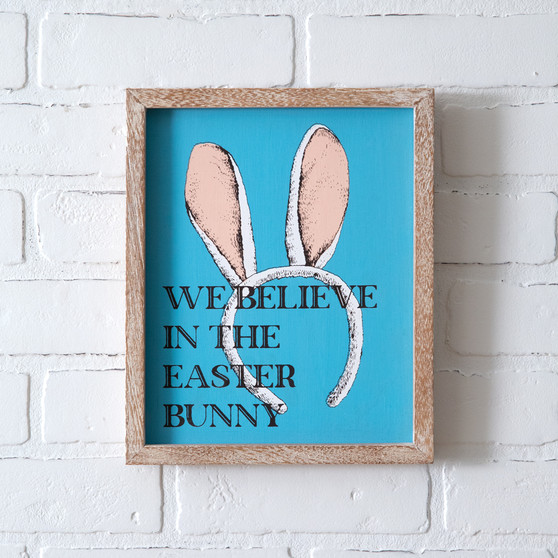 We Believe In The Easter Bunny Sign 510624