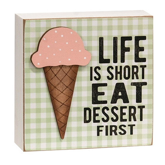 Life Is Short Eat Dessert Ice Cream Box Sign G37684