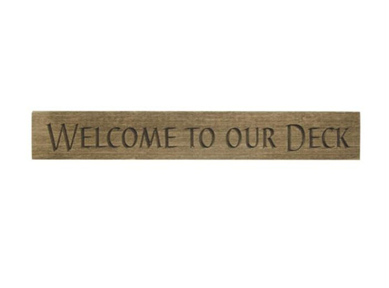 Welcome To Our Deck Engraved Sign - 24"