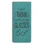 Cant Think Eyeglass Case