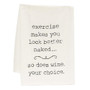 Exercise Makes You Look Better Naked Dish Towel G54114 By CWI Gifts