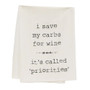 *I Save My Carbs For Wine Dish Towel G54121 By CWI Gifts