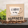 Coffee Is My Happiness Wooden Block G36062