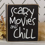 Scary Movies And Chill Box Sign G37311