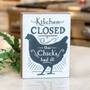 Kitchen Closed This Chick's Had It Box Sign GH37772