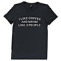 I Like Coffee T-Shirt Medium