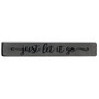 Just Let It Go Engraved Block 12" (5 Pack)