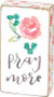 37861 Stitched Block - Pray More - Set Of 4 (Pack Of 3)