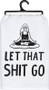 101358 Dish Towel - Let That Go - Set Of 6 (Pack Of 2)