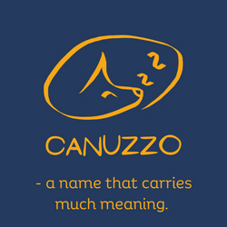 Canuzzo -  a name that carries much meaning