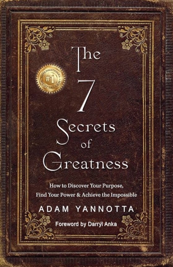 The 7 Secrets of Greatness
