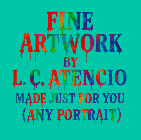 Custom, Original Fine Artwork by L. C. Atencio (Any Portrait)