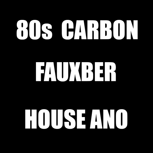 (NEW!!) 80s Style Carbon Fauxber House Ano 