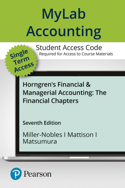 (eBook PDF) MyLab Accounting with Pearson eText Access Code for Horngren's Financial & Managerial Accounting
7th Edition
The Financial Chapters (eBook PDF) MyLab Accounting with Pearson eText Access Code for Horngren's Financial & Managerial Accounting
7th Edition
The Financial Chapters