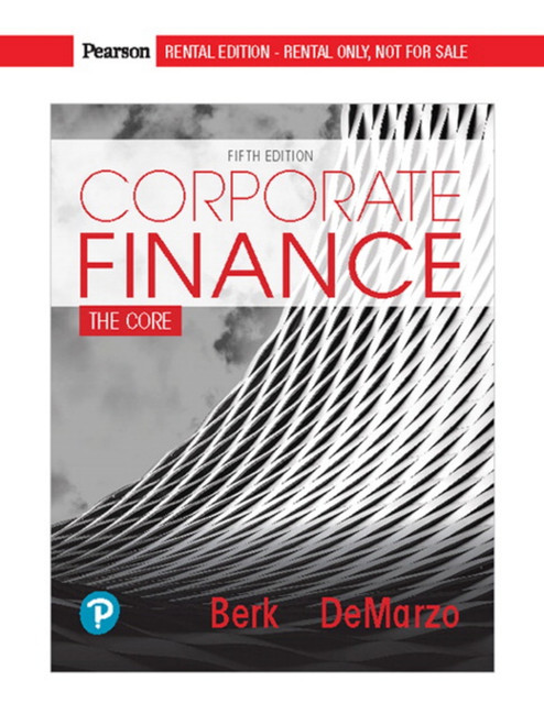 (eBook PDF) MyLab Finance with Pearson eText Access Code for Corporate Finance
5th Edition
The Core (eBook PDF) MyLab Finance with Pearson eText Access Code for Corporate Finance
5th Edition
The Core