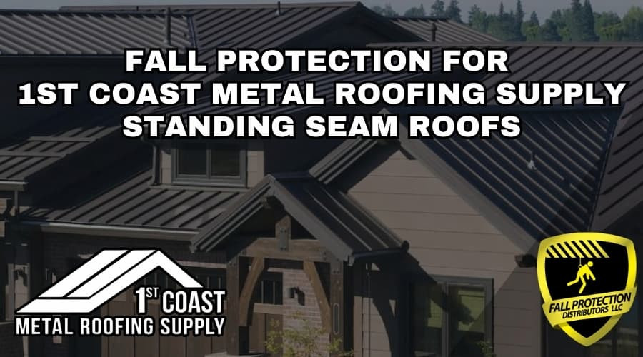 Fall Protection For 1st Coast Standing Seam Roofs