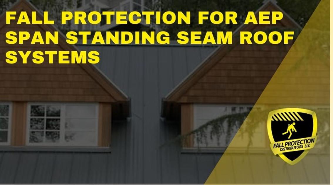 Fall Protection For AEP Span Roof Systems
