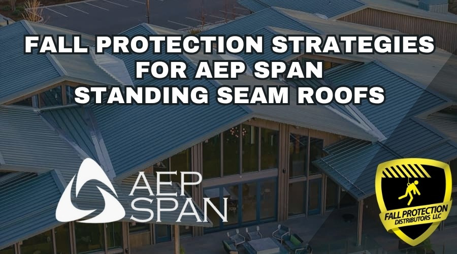 Fall Protection For AEP Span Roof Systems