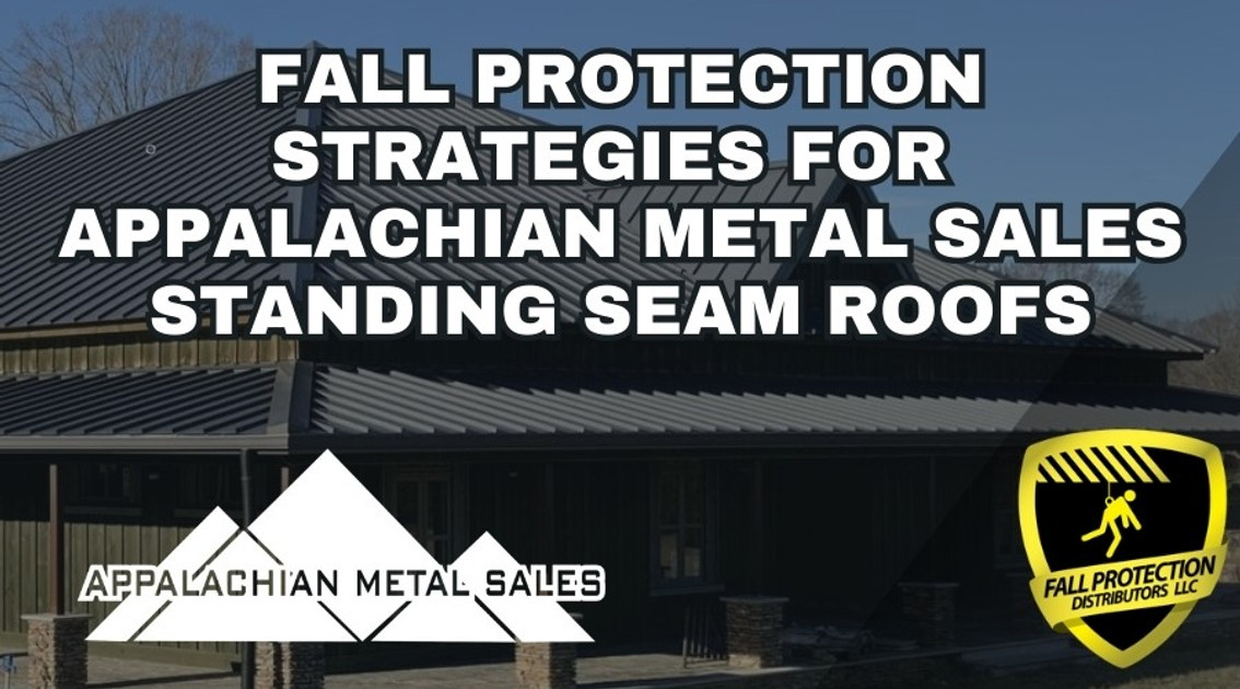 Fall Protection Strategies for Appalachian Metal Sales