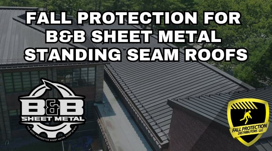 Fall Protection Strategies For B&B Standing Seam Panels