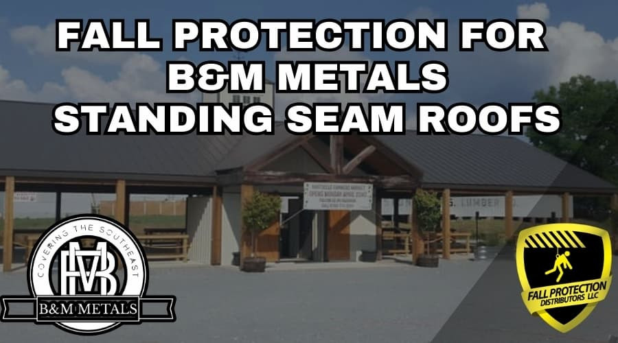 Fall Protection For B&M Metal Roofing Panels