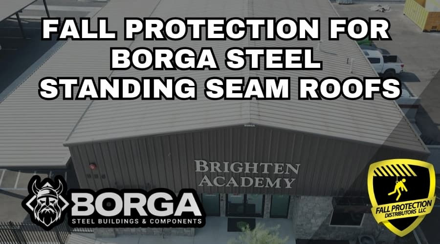 Fall Protection For Borga Steel Buildings and Components
