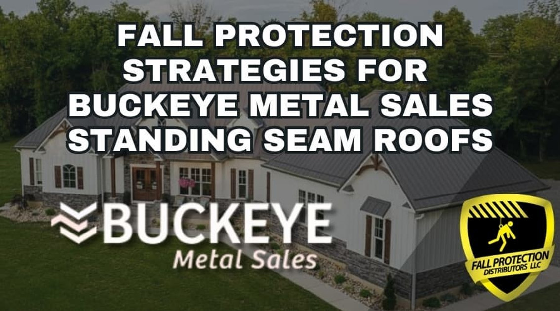 Fall Protection Strategies For Buckeye Metal Sales Roofs