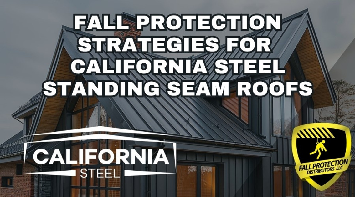 Fall Protection Strategies for California Steel Roofing