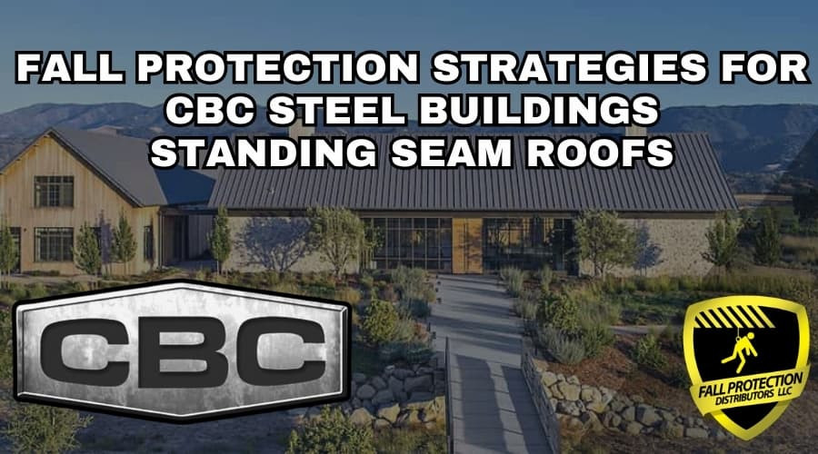 Fall Protection Strategies For CBC Steel Buildings by Nucor