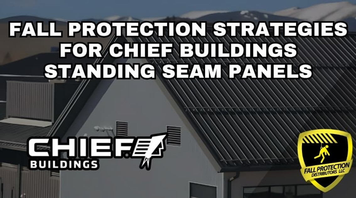 Fall Protection for Chief Buildings Standing Seam Panels