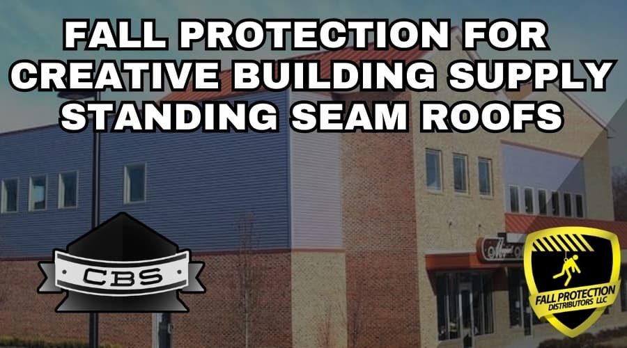 Fall Protection For Creative Building Supply Standing Seam Roofs