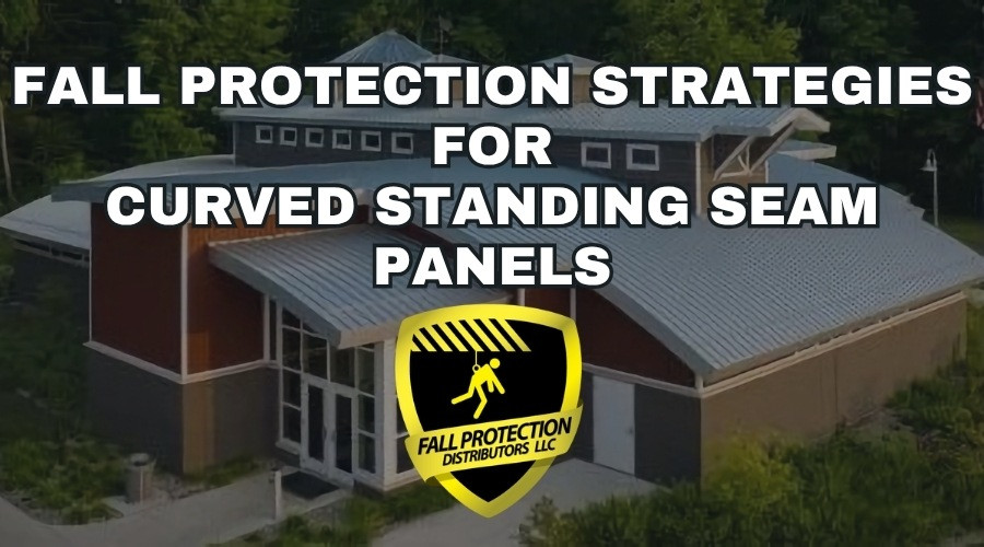 Fall Protection Strategies For Curved Standing Seam Roofs