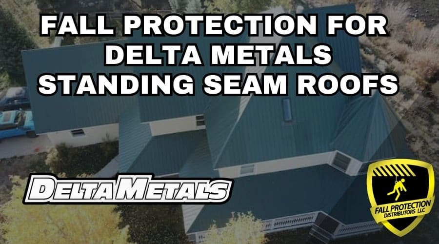 Delta Metals - Compatible Fall Protection Anchors For The 1.5 Snap-Lock Roofs