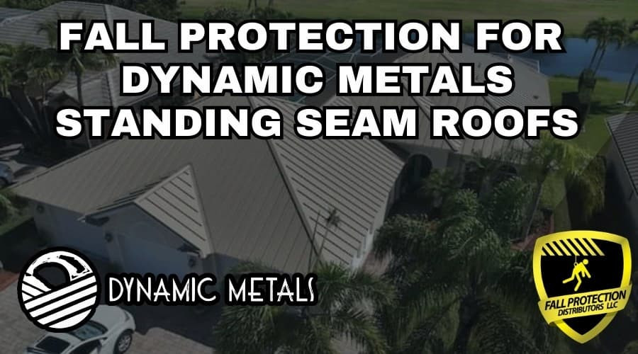 Fall Protection Anchors For Dynamic Metals Standing Seam Roofs