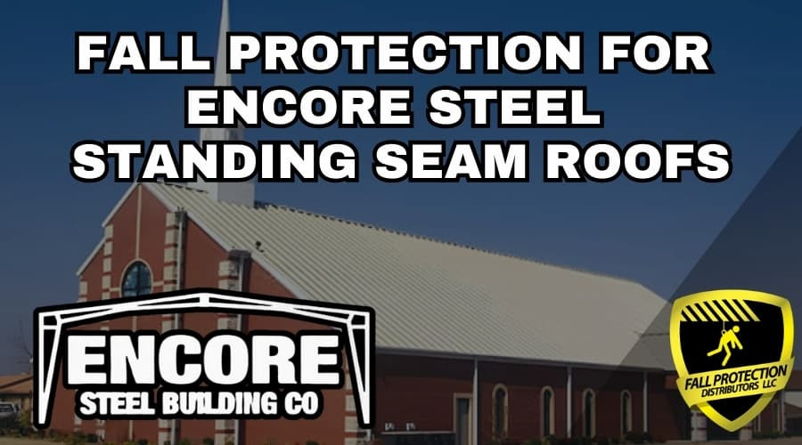 Fall Protection for Encore Steel Buildings