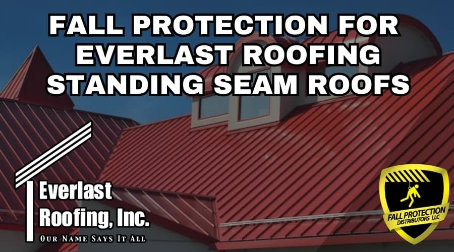 Fall Protection Solutions For Everlast Roofing Panels