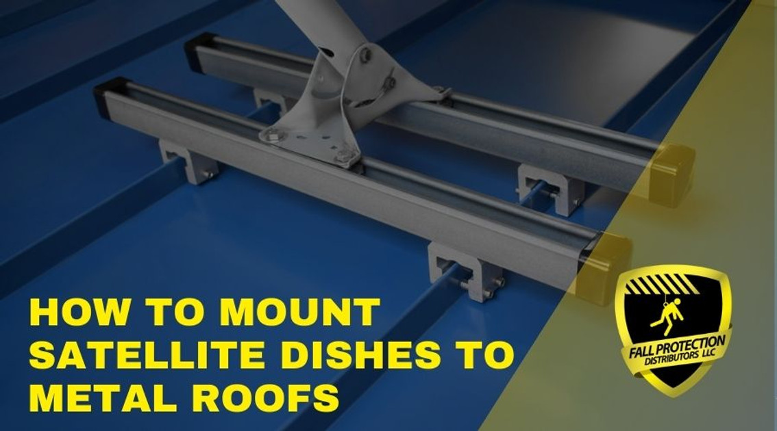 Mounting Satellite Dishes To Metal Roofs: The Ultimate Guide