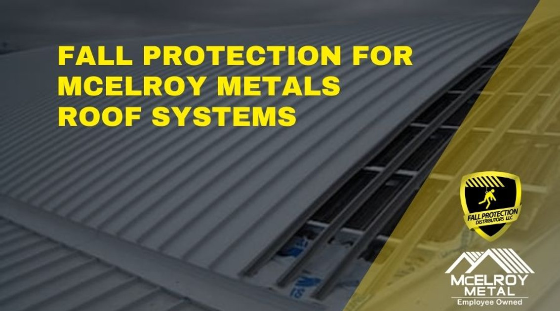 Compatible Fall Protection for McElroy Metals Panels