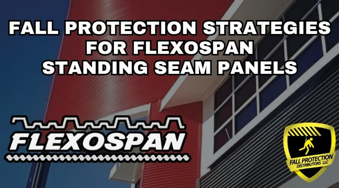 Fall Protection Strategies For Flexospan Standing Seam Roofs