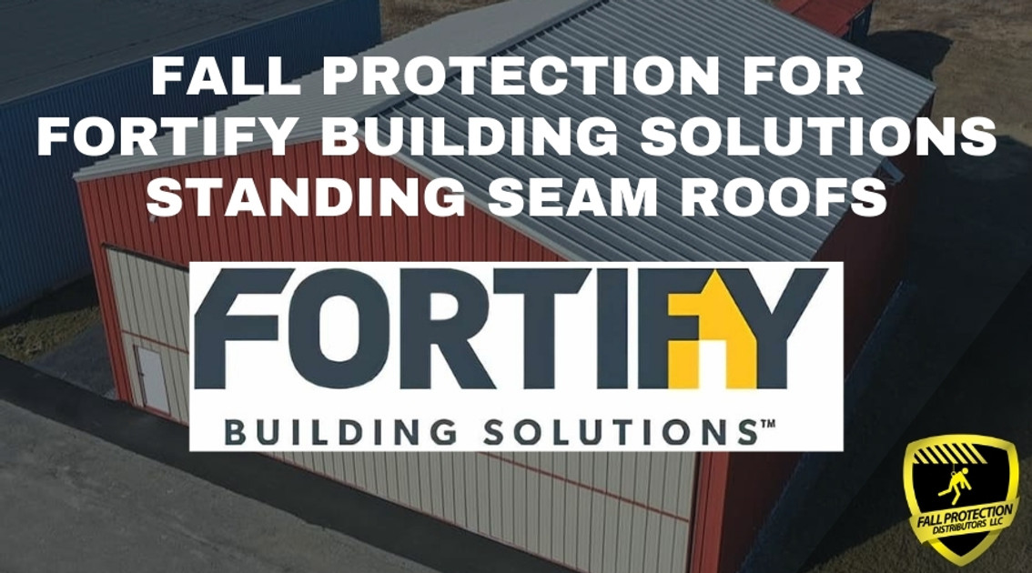 Fall Protection For Fortify Standing Seam Roof Systems