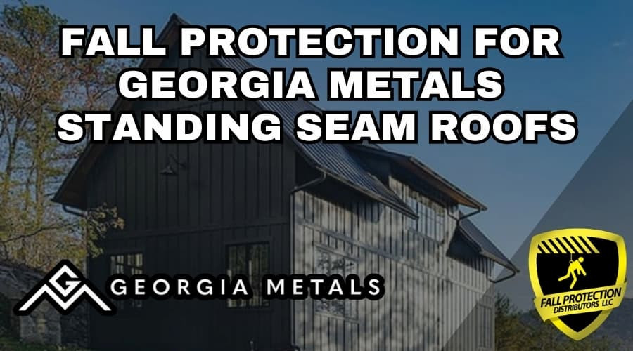 Fall Protection For Georgia Metals Standing Seam Panels