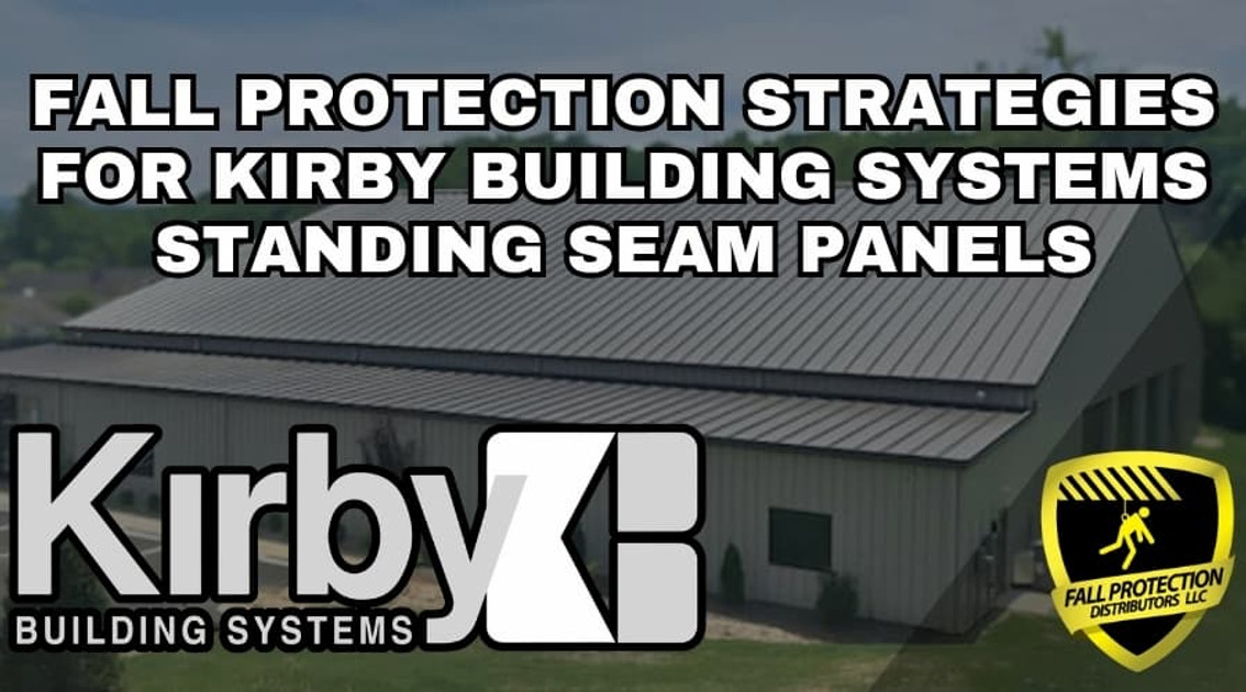 Fall Protection Strategies For Kirby Building Systems Roof Panels