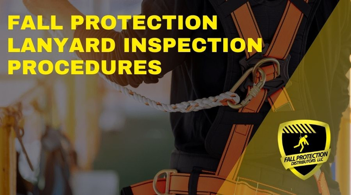 How Do I Inspect My Fall Protection Lanyard?