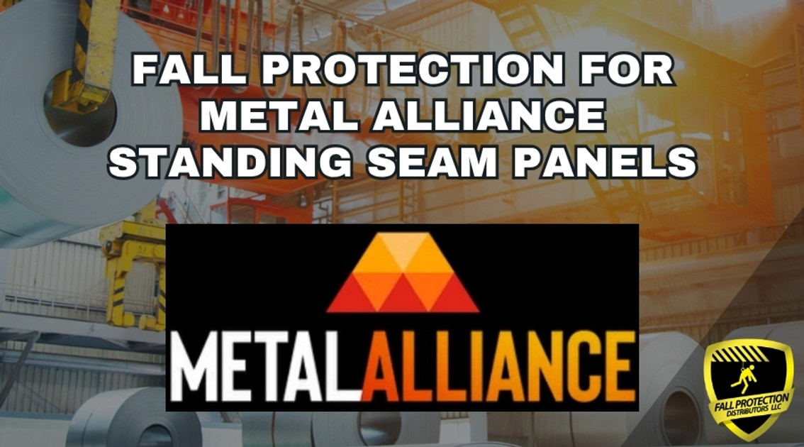 Fall Protection Strategies For Metal Alliance Standing Seam Panels