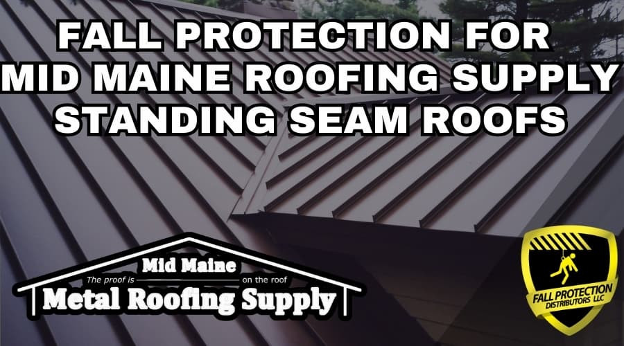 Fall Protection Strategies For Mid Maine Metal Roofing Panels