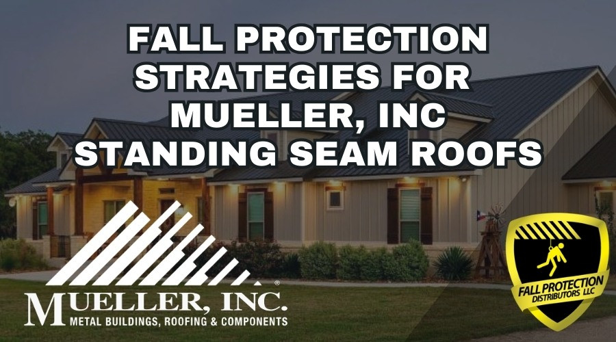 Mueller, Inc Standing Seam Roof Fall Protection Anchors