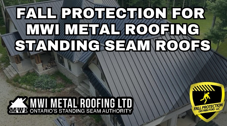 Fall Protection Strategies for MWI Metal Roofing